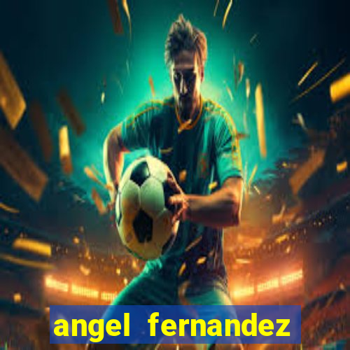 angel fernandez only fans