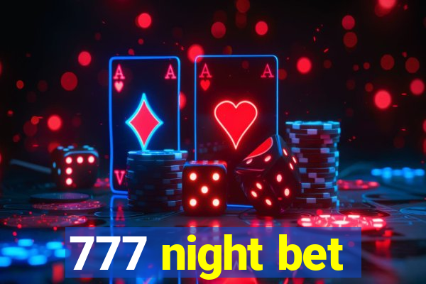 777 night bet