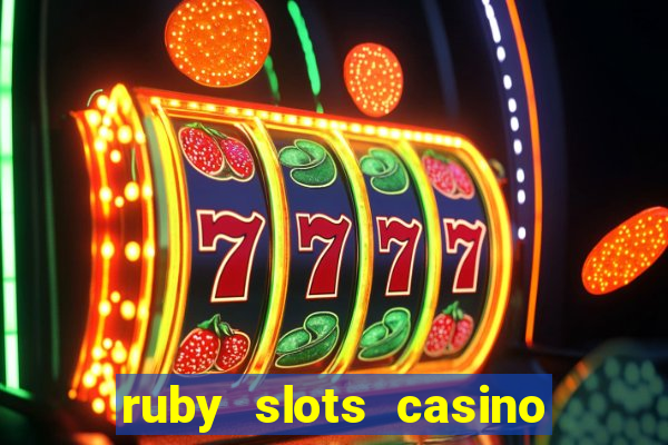 ruby slots casino $200 no deposit bonus codes