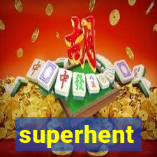 superhent