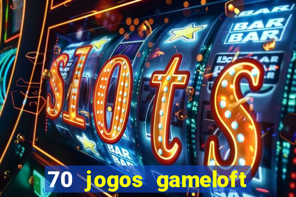 70 jogos gameloft para celular