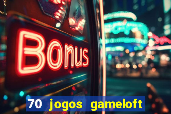 70 jogos gameloft para celular