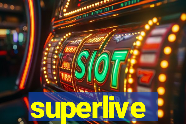 superlive