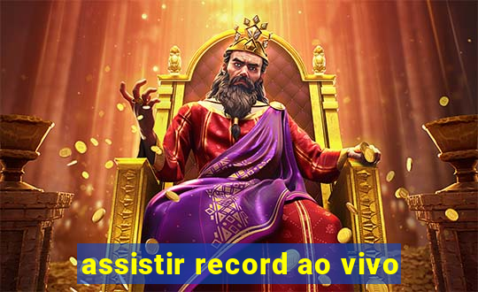 assistir record ao vivo