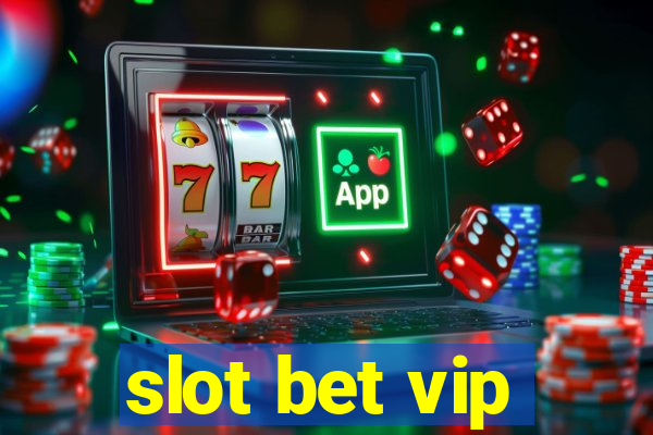 slot bet vip