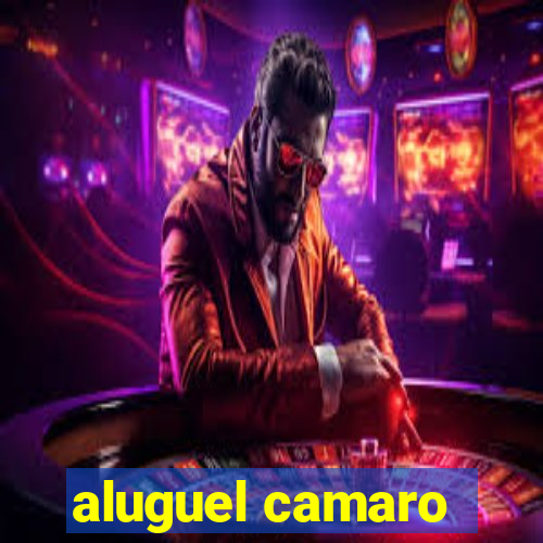 aluguel camaro