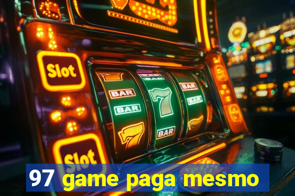 97 game paga mesmo