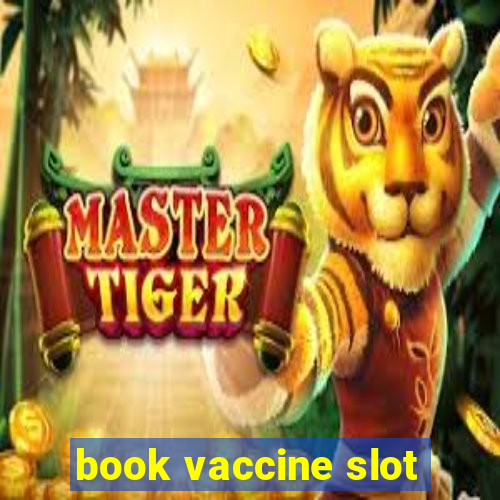 book vaccine slot