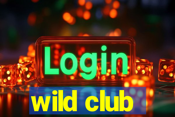 wild club