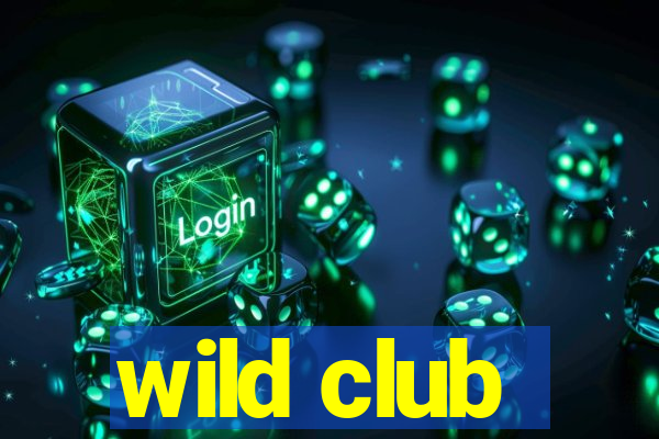 wild club