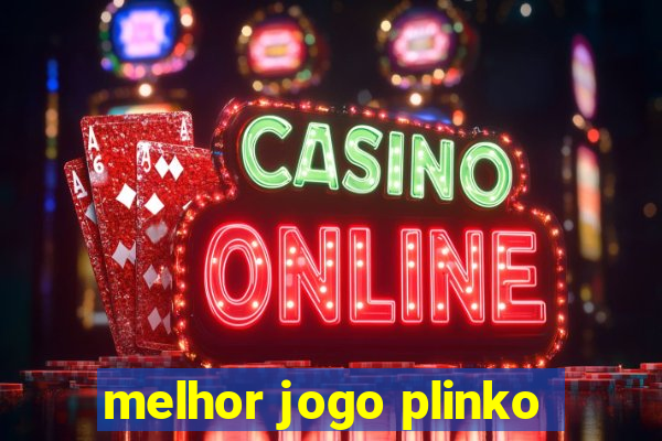 melhor jogo plinko