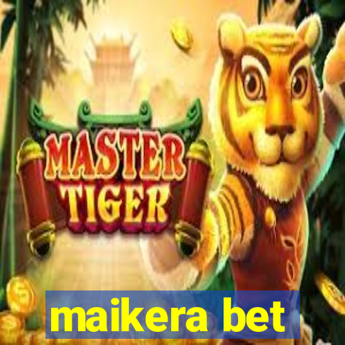 maikera bet