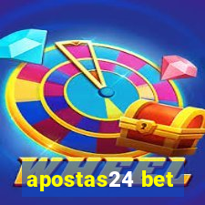 apostas24 bet