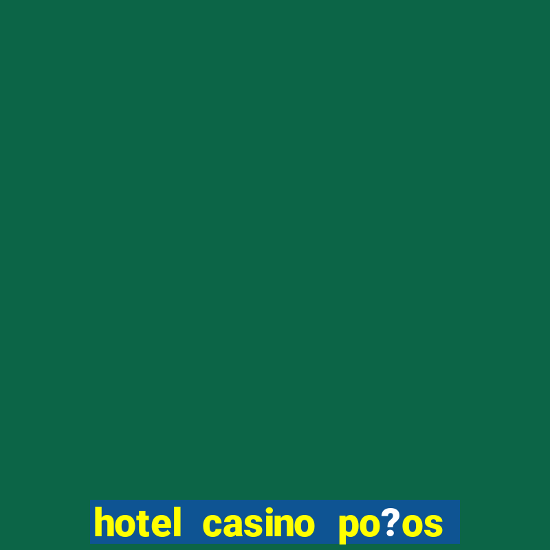 hotel casino po?os de caldas