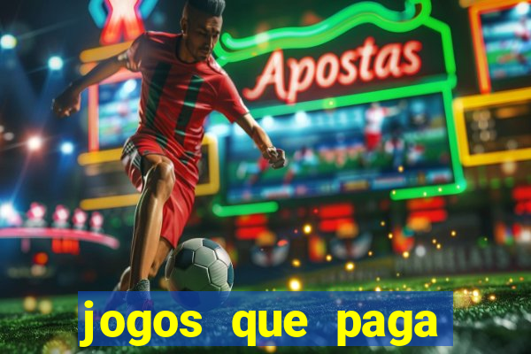 jogos que paga dinheiro sem depositar