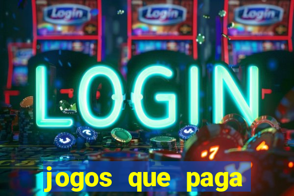 jogos que paga dinheiro sem depositar