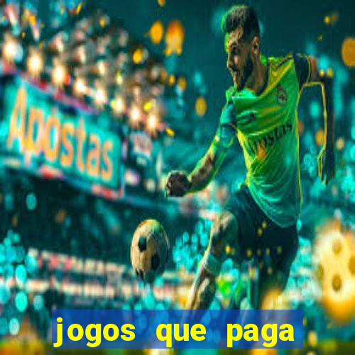 jogos que paga dinheiro sem depositar