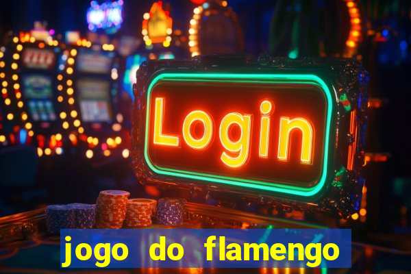 jogo do flamengo ao vivo rede canais