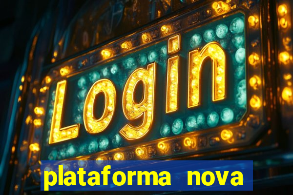 plataforma nova lançada hoje