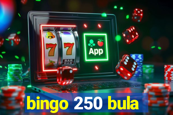 bingo 250 bula