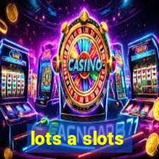 lots a slots