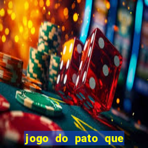 jogo do pato que ganha dinheiro