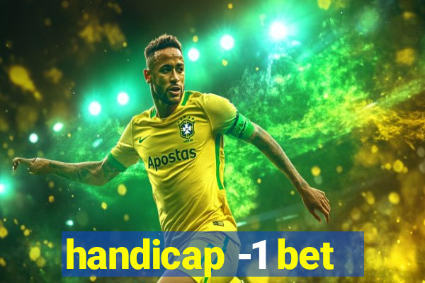 handicap -1 bet