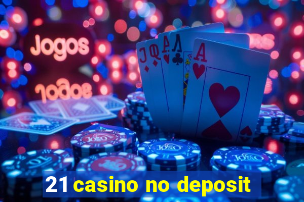 21 casino no deposit