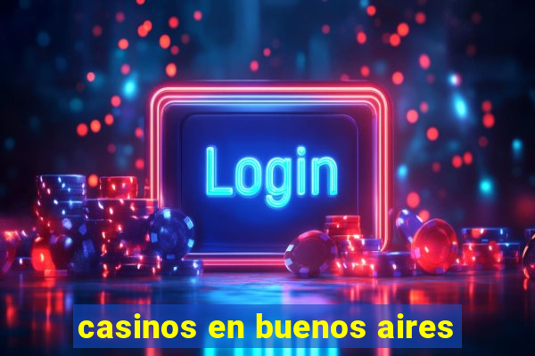 casinos en buenos aires