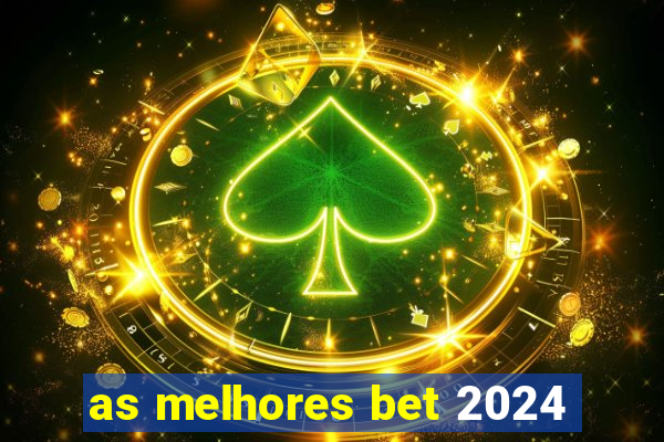 as melhores bet 2024