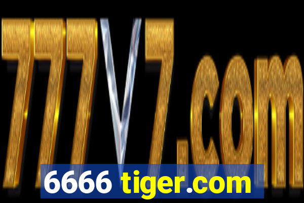 6666 tiger.com