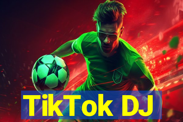 TikTok DJ