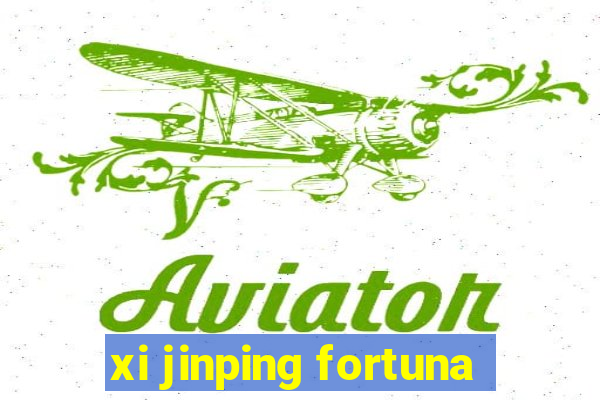 xi jinping fortuna