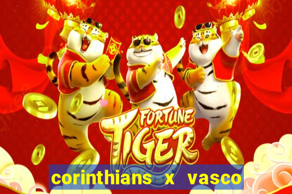 corinthians x vasco da gama ao vivo futemax