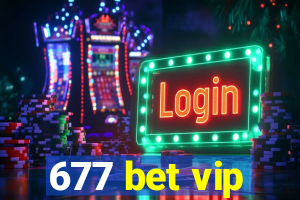 677 bet vip