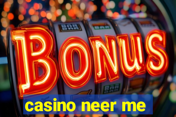 casino neer me