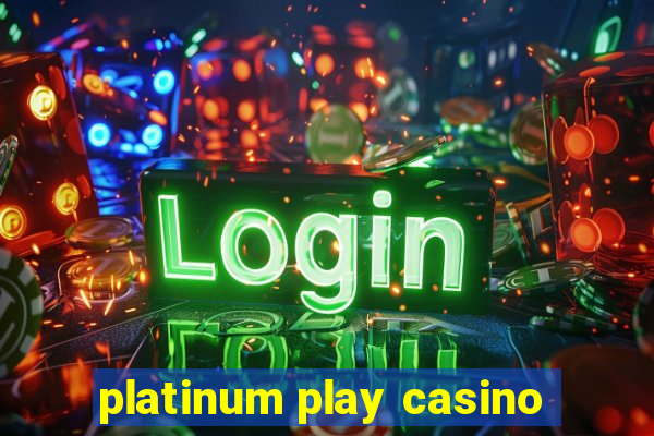 platinum play casino