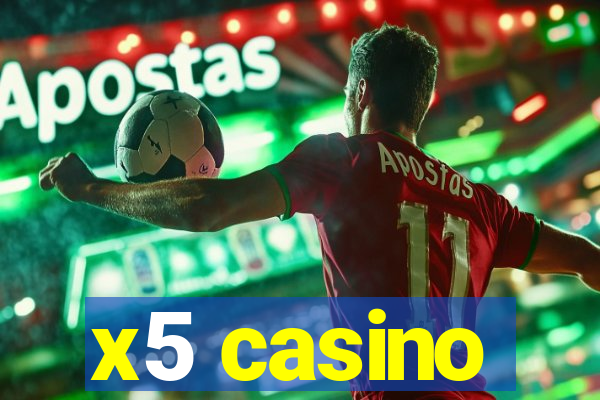 x5 casino