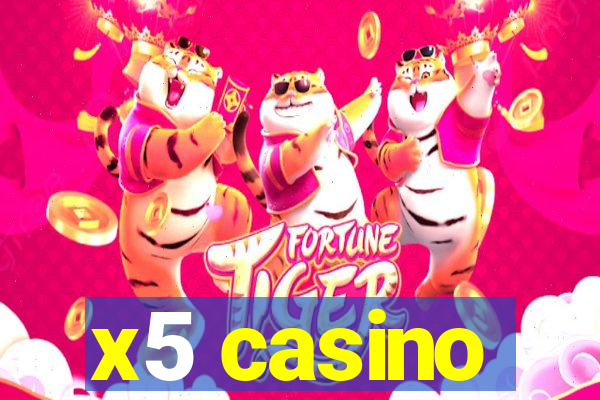 x5 casino