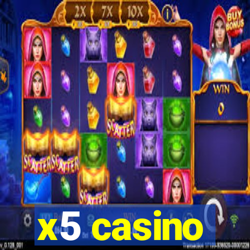 x5 casino