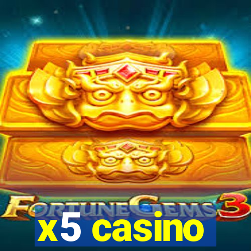 x5 casino