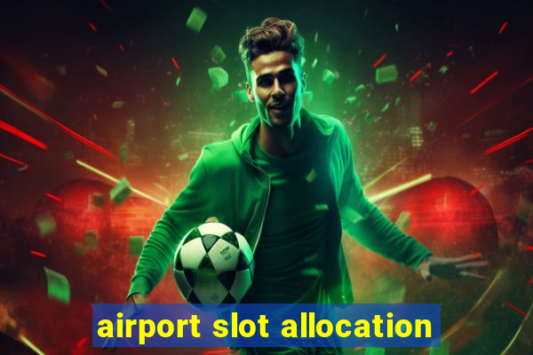 airport slot allocation