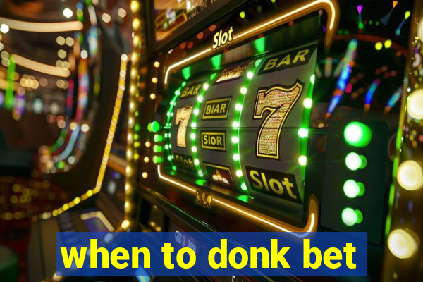 when to donk bet