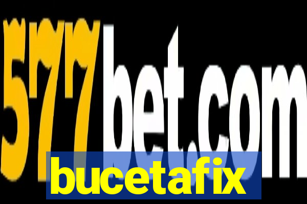 bucetafix