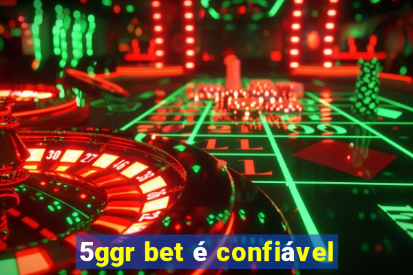 5ggr bet é confiável