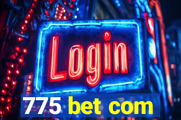 775 bet com