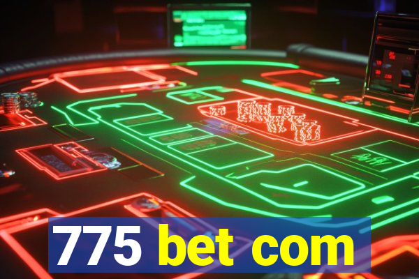 775 bet com