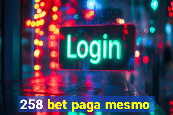 258 bet paga mesmo