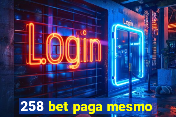 258 bet paga mesmo