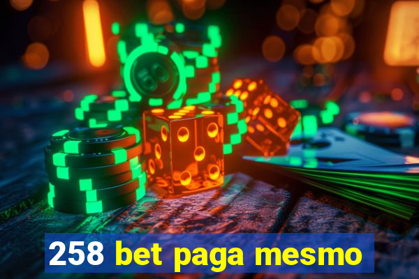 258 bet paga mesmo